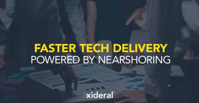 Faster tech delivery Powered by nearshoring